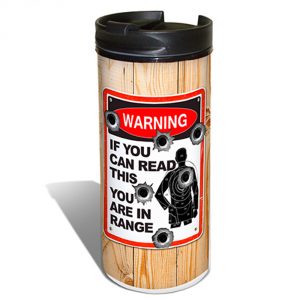 You Are In Range - Warning Sign Series - To Go Cup Traveler Tumbler