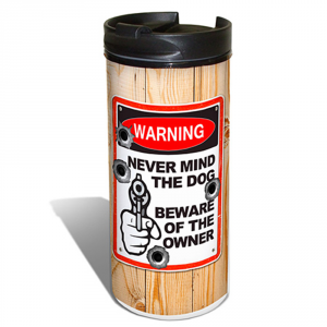 Never Mind The Dog - Warning Sign Series - To Go Cup Traveler Tumbler