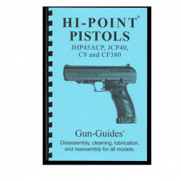 Hi-Point Pistols Disassembly & Reassembly Guide Book - Gun Guides