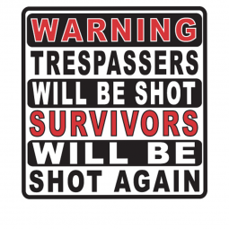 Trespassers Shot. Survivors Will Be Shot Again Warning Sign Militaria