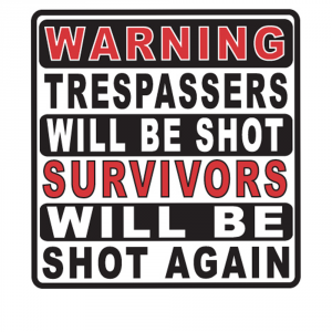 Trespassers Shot. Survivors Will Be Shot Again Warning Sign Militaria