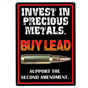 Invest In Precious Metals Buy Lead 12 x 17 Warning Sign - Rivers Edge