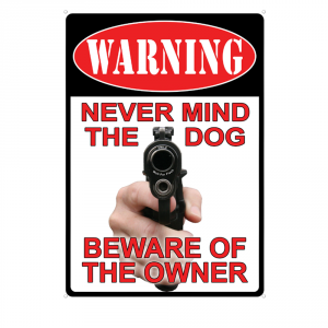 Never Mind The Dog Warning Sign - 12x17 Tin Warning Sign - Rivers Edge