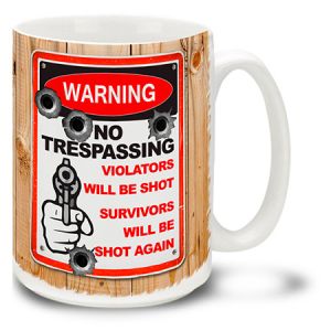 **Violators Will Be Shot - Warning Sign Series - Gun Coffee Cup Mug