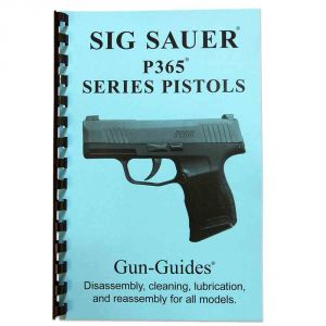 Sig Sauer P365 Disassembly & Reassembly Guide Book - Gun Guides