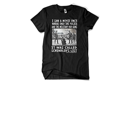 **Schindler's List Gun Control T-Shirt - Black Shirt - IDigital Studio ...