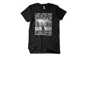 **Schindler's List Gun Control T-Shirt - Black Shirt - IDigital Studio