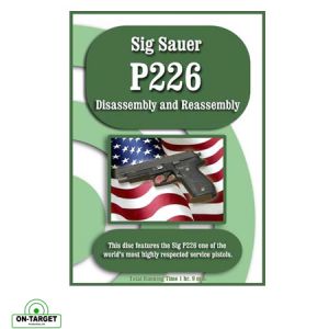 Sig Sauer P226 Pistol Disassembly and Reassembly DVD - On Target Video