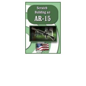 **Scratch Building an AR-15 DVD Video- On Target