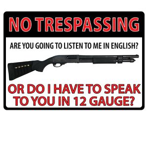 **No Trespassing Speak in 12 Gauge 12x17 Tin Warning Sign - Rivers Edge