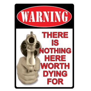 **Warning Nothing Worth Dying Sign 12x17 Tin Warning Sign - Rivers Edge